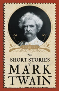 Title: The Short Stories of Mark Twain, Author: Mark Twain