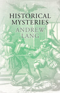 Title: Historical Mysteries, Author: Andrew Lang