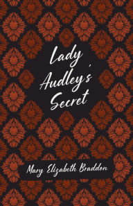 Title: Lady Audley's Secret, Author: Mary Elizabeth Braddon