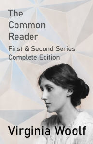 Title: The Common Reader - First and Second Series - Complete Edition, Author: Virginia Woolf