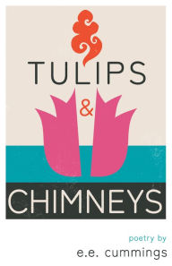 Tulips and Chimneys - Poetry by e.e. cummings
