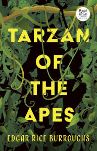 Title: Tarzan of the Apes (Read & Co. Classics Edition), Author: Edgar Rice Burroughs