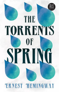 Title: The Torrents of Spring: With the Introductory Essay 'The Jazz Age Literature of the Lost Generation' (Read & Co. Classics Edition), Author: Ernest Hemingway