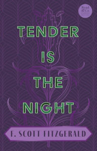 Title: Tender is the Night: With the Introductory Essay 'The Jazz Age Literature of the Lost Generation' (Read & Co. Classics Edition), Author: F. Scott Fitzgerald