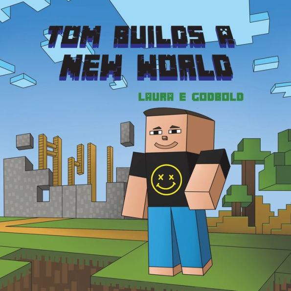 Tom Builds a New World