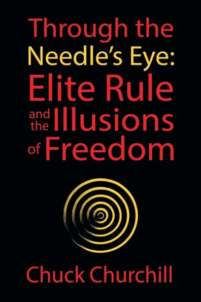 Through the Needle's Eye: Elite Rule and the Illusions of Freedom