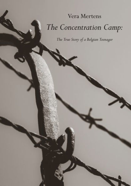 The Concentration Camp: True Story of a Belgian Teenager