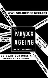 Title: The Paradox of Ageing, Author: Patricia Gogay