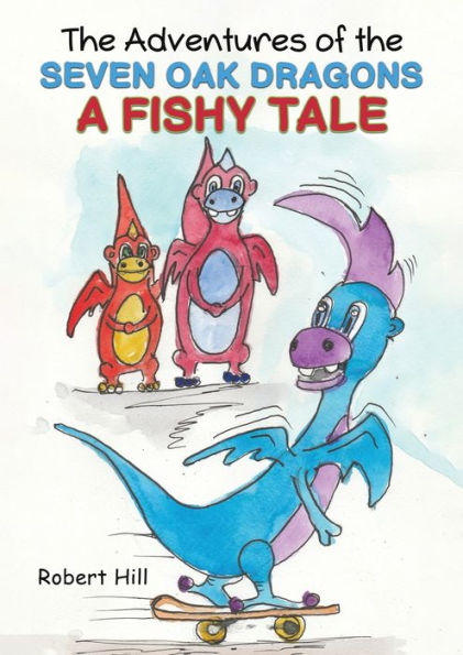 the Adventures of Seven Oak Dragons: A Fishy Tale