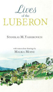 Title: Lives of the Luberon, Author: Stanislas M. Yassukovich