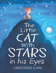 Title: The Little Cat With Stars in his Eyes, Author: Christopher Evans