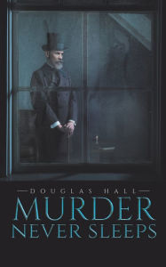 Title: Murder Never Sleeps, Author: Douglas Hall