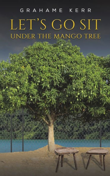 Let's Go Sit Under the Mango Tree