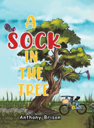 Title: A Sock in the Tree, Author: Anthony Brison