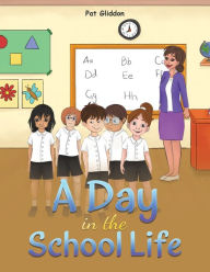 Title: A Day in the School Life, Author: Pat Gliddon