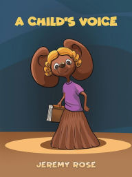 Title: A Child's Voice, Author: Jeremy Rose