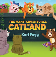 Title: The Many Adventures of Catland, Author: Keri Fogg
