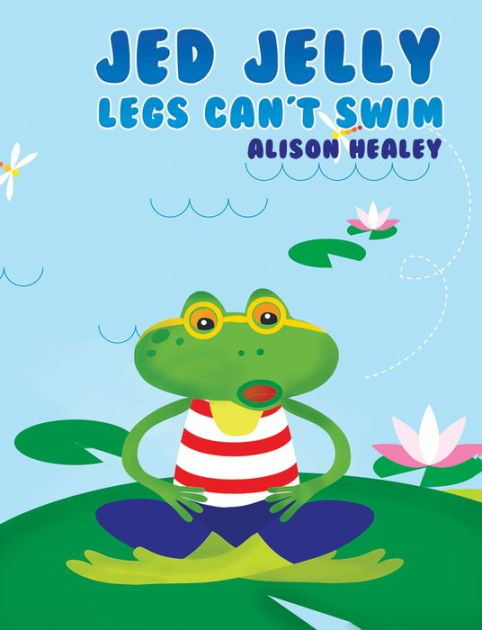 Jed Jelly Legs Can't Swim by Alison Healey, Paperback | Barnes & Noble®