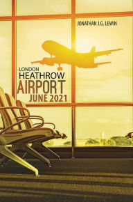 Title: London Heathrow Airport June 2021, Author: Jonathan J.G. Lewin