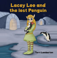 Title: Lacey Loo and the Lost Penguin, Author: Terri Lamberton