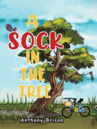 Title: A Sock in the Tree, Author: Anthony Brison