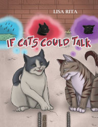 Title: If Cats Could Talk, Author: Lisa Rita