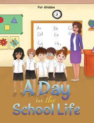 Title: A Day in the School Life, Author: Pat Gliddon