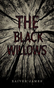 Title: The Black Willows, Author: James Xaiver