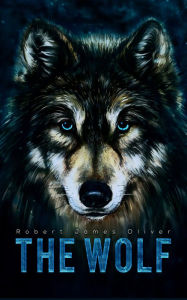 Title: The Wolf, Author: Robert James Oliver