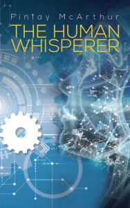 Title: The Human Whisperer, Author: Finlay McArthur