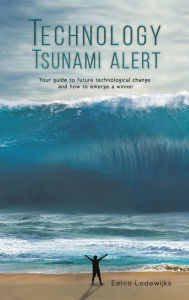 Title: Technology Tsunami Alert, Author: Eelco Lodewijks