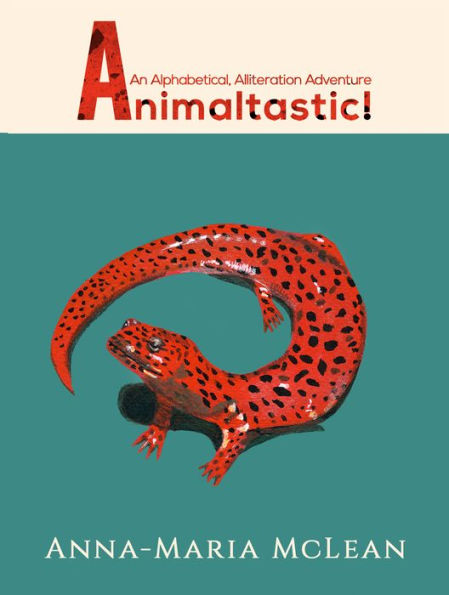 Animaltastic!: An Alphabetical, Alliteration Adventure