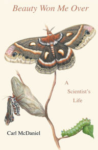 Title: Beauty Won Me Over: A Scientist's Life, Author: Carl McDaniel