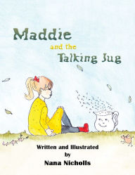 Title: Maddie and the Talking Jug, Author: Nana Nicholls