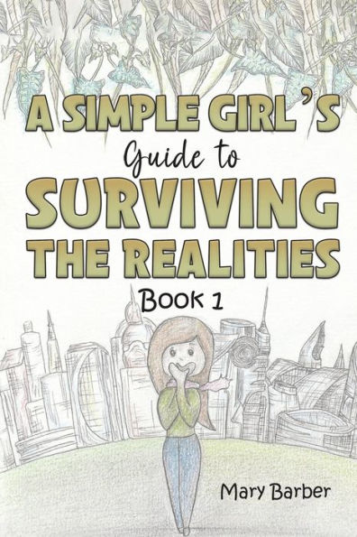 A Simple Girl's Guide to Surviving the Realities
