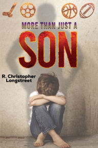 Title: More than Just a Son, Author: R. Christopher Longstreet