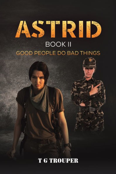 Astrid Book II: Good People do Bad Things