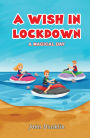 A Wish in Lockdown: A Magical Day