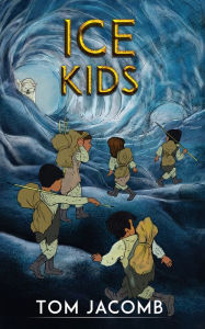 Title: Ice Kids, Author: Tom Jacomb
