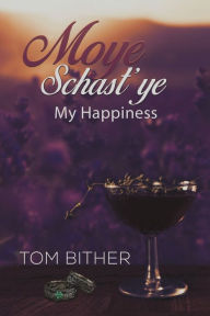 Title: Moye Schast'ye, Author: Tom Bither