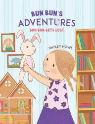 Title: Bun Bun's Adventures: Bun Bun Gets Lost, Author: Hayley Howl