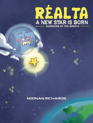 Title: Reálta - A New Star Is Born: Guardian of the Angels, Author: Noonan Richards