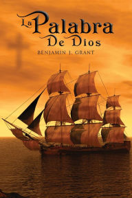 Title: La Palabra De Dios, Author: Benjamin J. Grant