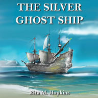 Title: The Silver Ghost Ship, Author: Rita M. Hopkins