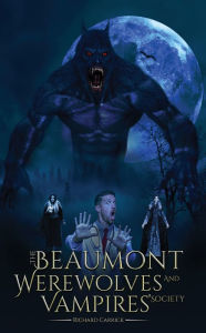 Title: The Beaumont Werewolves and Vampires' Society, Author: Richard Carrick