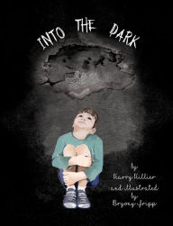 Title: Into the Dark, Author: Harry Hillier