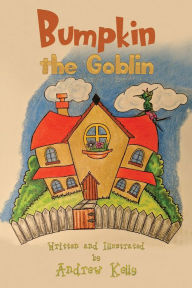 Title: Bumpkin the Goblin, Author: Andrew Kelly