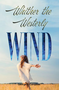 Title: Whither the Westerly Wind, Author: George S. Campbell