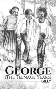 Title: George (The Teenage Years), Author: Gilly