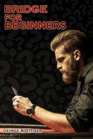 Title: Bridge for Beginners, Author: George Boettiger